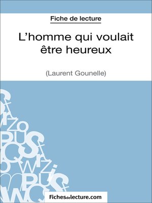 cover image of L'homme qui voulait être heureux de Laurent Gounelle (Fiche de lecture)